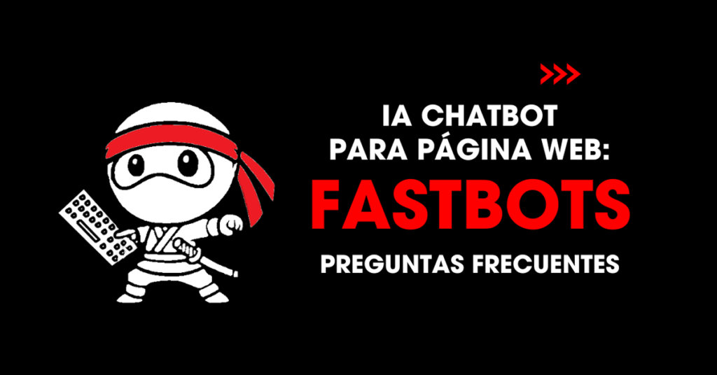 Preguntas frecuentes sobre FastBots: IA chatbot para página web